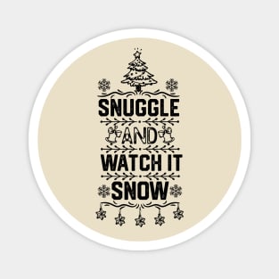 Christmas Couples Matching Gift Idea - Snuggle and Watch It Snow - Merry Christmas Funny Saying Magnet